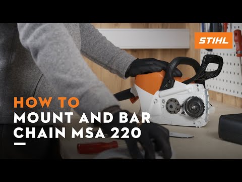STIHL MSA 220 chainsaw: Mounting the bar and chain, tensioning the saw chain